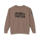 A brown sweatshirt with the words " we are dome team ".