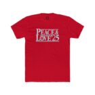 A red t-shirt with the words peace and love 2 5 written in white.