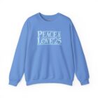 A blue sweatshirt with the words peace and love 2 5 written on it.